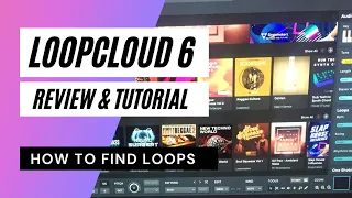 Loopcloud 6 Review and Tutorial - How To Find Loops In Loopcloud - Find the Perfect 808