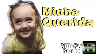 Minha Querida - AtilaKw Remix