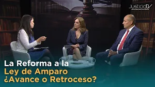 La Reforma a la Ley de Amparo ¿Avance o Retroceso?