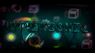 Hypersonic 100% [Extreme Demon] By: Viprin and more / Geometry Dash