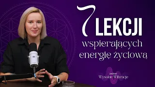 Poznaj tych 7 lekcji i dokonaj przeskoków w swoim wielowymiarowym zdrowieniu | WYSOKIE WIBRACJE #182