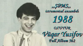 "ŞƏMS" ins ans Vüqar Yusifov-1988 Full Album №2