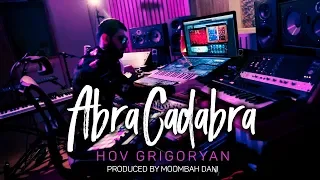 HOV GRIGORYAN - ABRACADABRA [ Exclusive Remake ] 2020