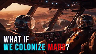 What If We Try And Colonize Mars?