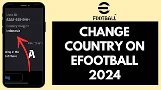 How To Change Country In eFootball 2024 (Quick & Easy!)
