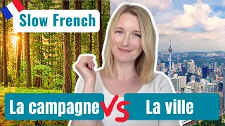 La vie en ville vs La vie à la campagne - Slow French - EN-FR Subtitles - Épisode 2