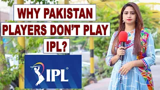 Why Pakistan Players Don't Play IPL ? | Pakistani Public Reaction | Sana Amjad