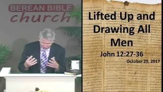 Lifted Up and Drawing All Men (John 12:27-36)