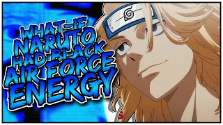 What if Naruto had Black Air Force Energy | The Movie |