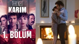 Tehlikeli Karım 1. Bölüm