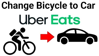 How to Change Uber Eats Bicycle to Car (New Update) 2024