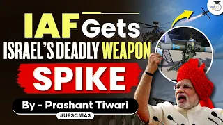 India Gets Israeli Anti- Tank Guided Missiles Spike NLOS | Boost to IAF | UPSC