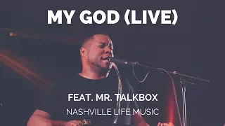 My God (Live) feat. Mr. Talkbox