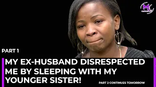 My ex-husband disgraced me by sleeping with my younger sister then left me for a gospel musician!