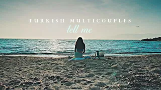 Tell me [ turkish multicouples]