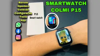 SMARTWATCH COLMI P15😱: Review/ Conexão/ Primeiras Impressões/ Teste/App/Bateria 🔋/Veja o Vídeo!