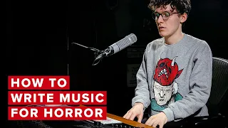 How To Write Music For Horror