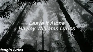 Leave It Alone || Hayley Williams Lyrics
