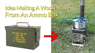 DIY Making An Tent Stove Over An Ammo Can