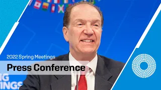 2022 Spring Meetings Opening Press Conference with World Bank Group President David Malpass