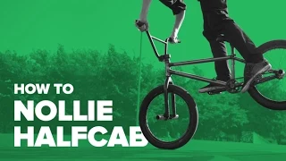 Как сделать нолли халфкаб на BMX (How to Nollie Halfcab)