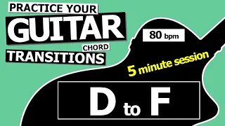 5 minute guitar chord transition practice D - F - 80bpm