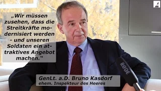 "Bundeswehr modernisieren" - GenLt a.D. Bruno Kasdorf im Interview