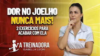 2 EXERCÍCIOS PARA ACABAR COM A DOR NO JOELHO! Fisioprev com Isabella Leoni