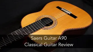 Saers Guitar A90 - Classical Guitar Review