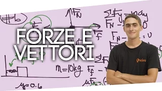 Le FORZE e i VETTORI in fisica [Physis - EP.4]