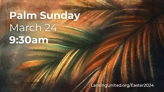 Palm Sunday Worship Service for 3/24/2024