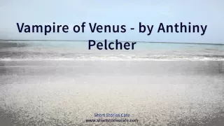 Vampire of Venus   by Anthiny Pelcher