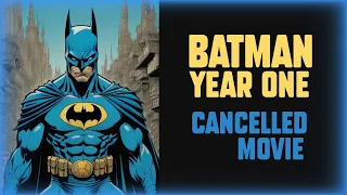 BATMAN: YEAR ONE - Cancelled Movie