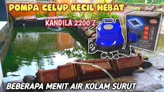 RIVIEW POMPA CELUP KOLAM MURAH!!! SEMBURAN KENCANG || KANDILA 2200 Z