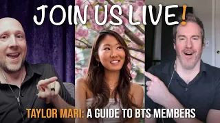 EVENT ANNOUNCEMENT: Details on our upcoming LIVE reaction to Taylor Mari's “A Guide To BTS Members”