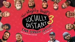 The Mighty Happy Socially Distant Live Stream Special #3! FULL SHOW