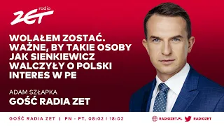 Adam Szłapka: Wolałem zostać. Ważne, by takie osoby jak Sienkiewicz walczyły o polski interes w PE