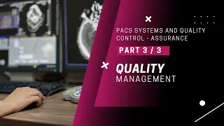 Digital Radiography: Quality Management: PACS System and Quality Control-Assurance