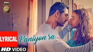 Lyrical : PANIYON SA | Satyameva Jayate | John Abraham | Aisha | Tulsi Kumar | Atif Aslam |Rochak K