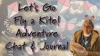 Let's Go Fly a Kite!  Adventure, Chat & Journal