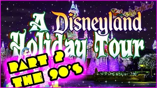 A Disneyland Holiday Tour  - The 90's! | 20 Minutes of Music and Scenery