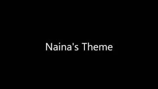 Naina's Theme