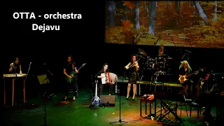 OTTA - orchestra - Dejavu