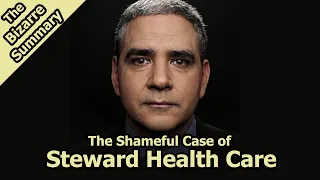 The Shameful Case of Steward Health Care