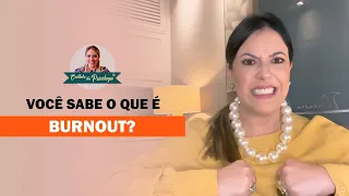 Burnout: o que é, consequências e tratamento