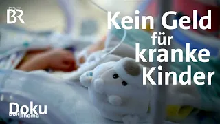 Lücken im Gesundheitssystem: Kein Geld für kranke Kinder | DokThema | Doku | BR