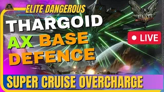 AX Base Defence Crush Thargoid dreams - Elite Dangerous  LIVE