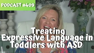 Treating Expressive Language in Toddlers with Autism...The Autism Podcast Series... Laura Mize