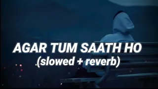 Agar Tum Saath Ho (Slowed + Reverb) | Arijit Singh | Perish Beatz