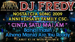 DJ FREDY - CINTA SATU MALAM || ANNIVERSARY FAMILY CSC || NOSTALGIA SONG 2009